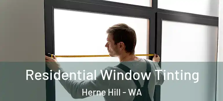 Residential Window Tinting Herne Hill - WA
