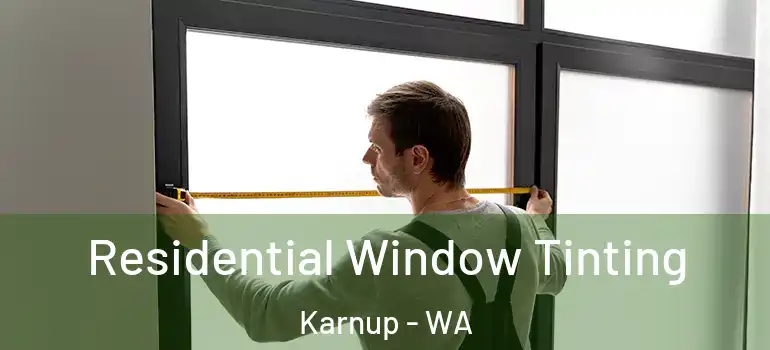 Residential Window Tinting Karnup - WA