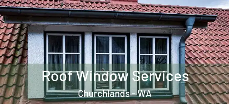  Roof Window Services Churchlands - WA