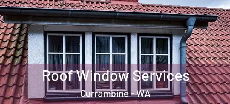 Roof Window Services Currambine - WA