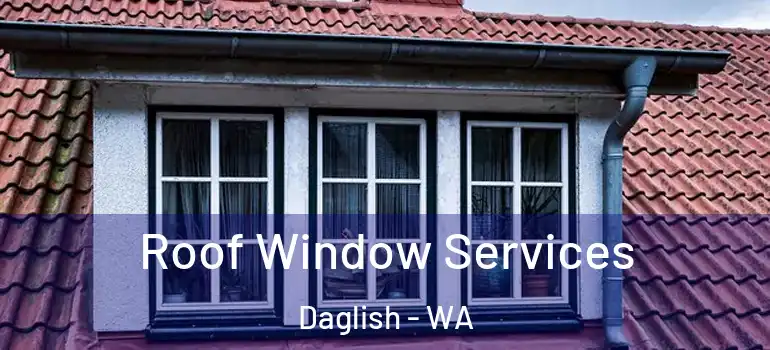 Roof Window Services Daglish - WA