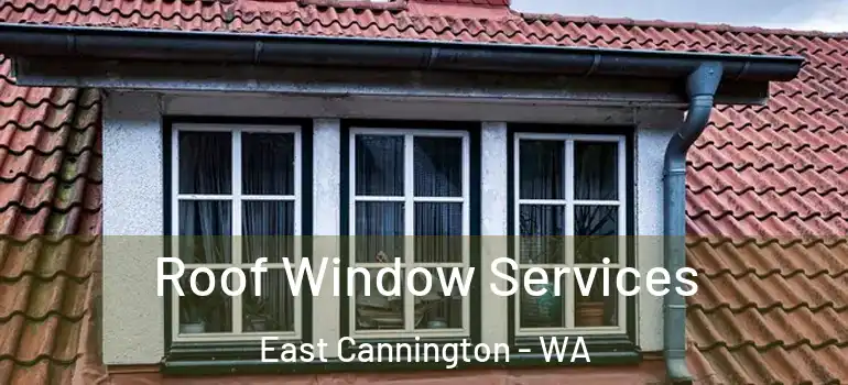  Roof Window Services East Cannington - WA