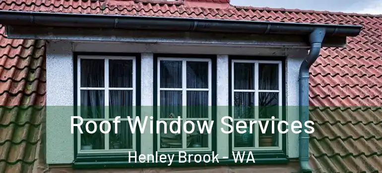 Roof Window Services Henley Brook - WA