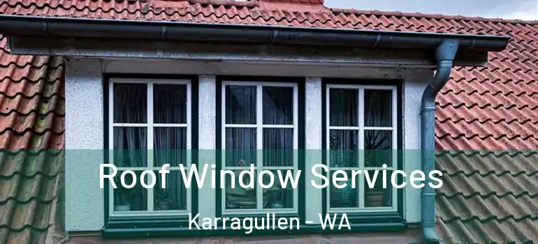  Roof Window Services Karragullen - WA