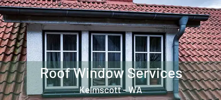Roof Window Services Kelmscott - WA