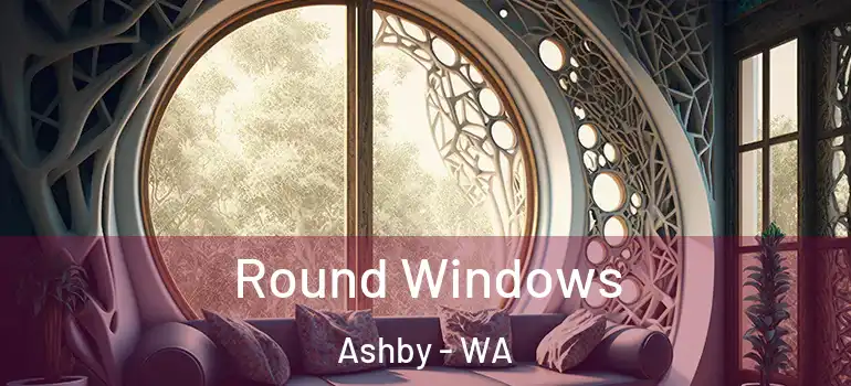  Round Windows Ashby - WA