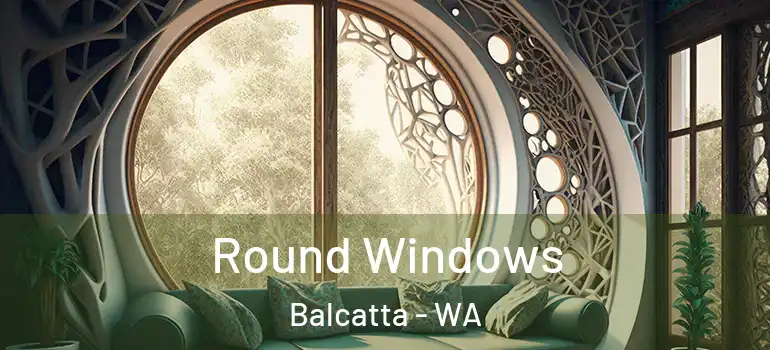  Round Windows Balcatta - WA