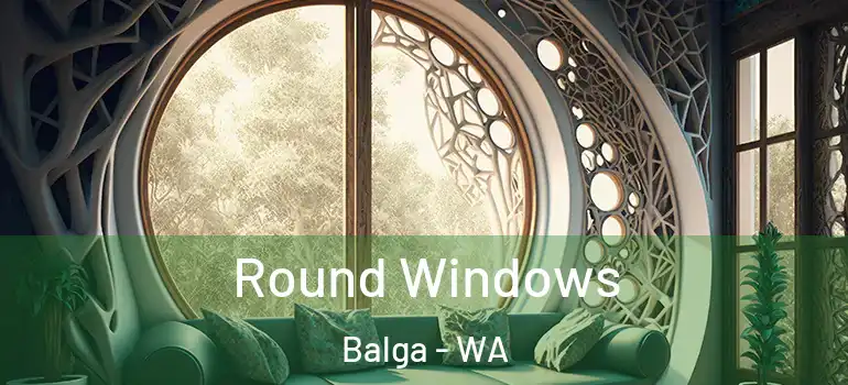 Round Windows Balga - WA