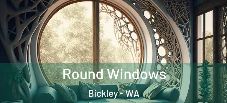  Round Windows Bickley - WA