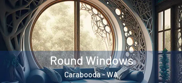Round Windows Carabooda - WA