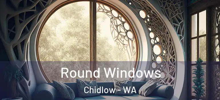 Round Windows Chidlow - WA