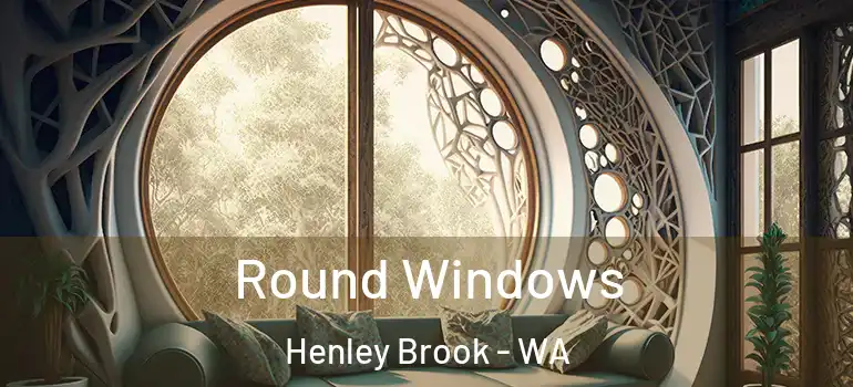 Round Windows Henley Brook - WA