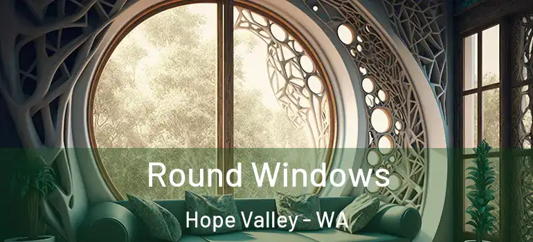  Round Windows Hope Valley - WA