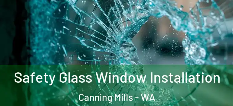 Safety Glass Window Installation Canning Mills - WA