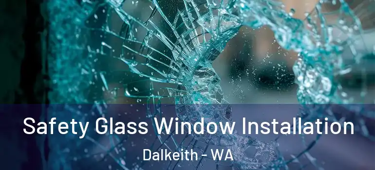  Safety Glass Window Installation Dalkeith - WA