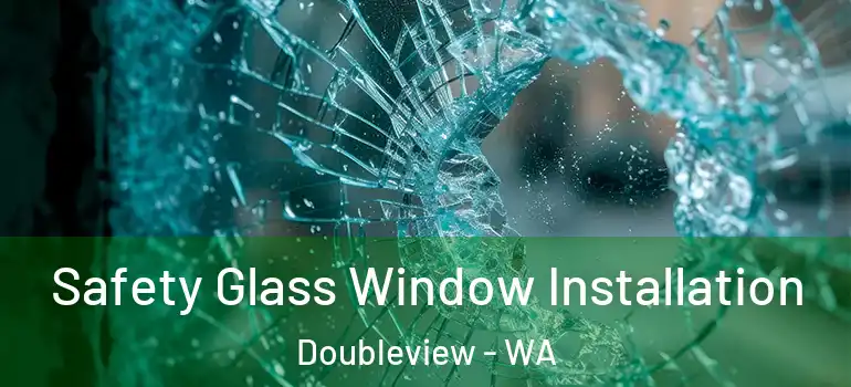  Safety Glass Window Installation Doubleview - WA