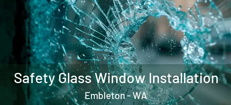  Safety Glass Window Installation Embleton - WA