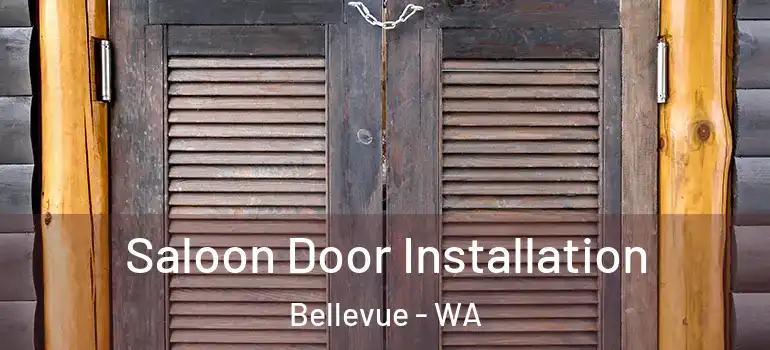  Saloon Door Installation Bellevue - WA