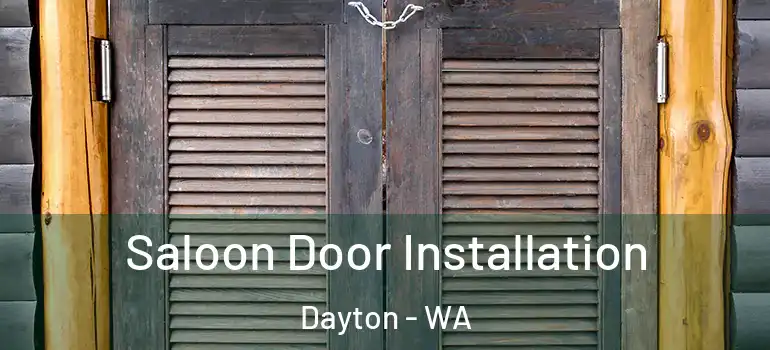  Saloon Door Installation Dayton - WA