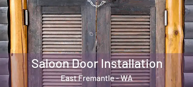 Saloon Door Installation East Fremantle - WA