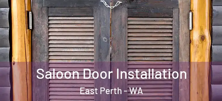  Saloon Door Installation East Perth - WA