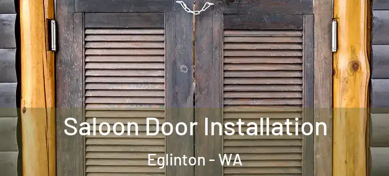 Saloon Door Installation Eglinton - WA