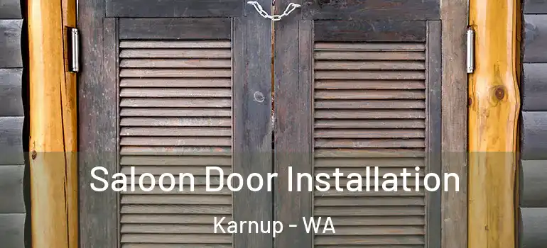 Saloon Door Installation Karnup - WA