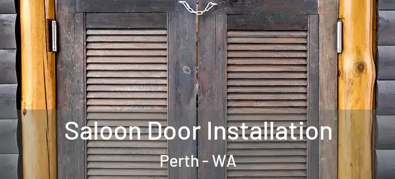 Saloon Door Installation Perth - WA