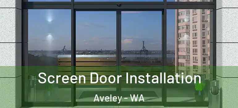  Screen Door Installation Aveley - WA