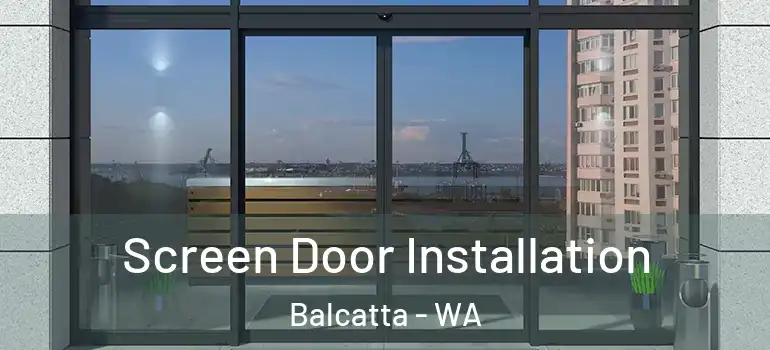  Screen Door Installation Balcatta - WA