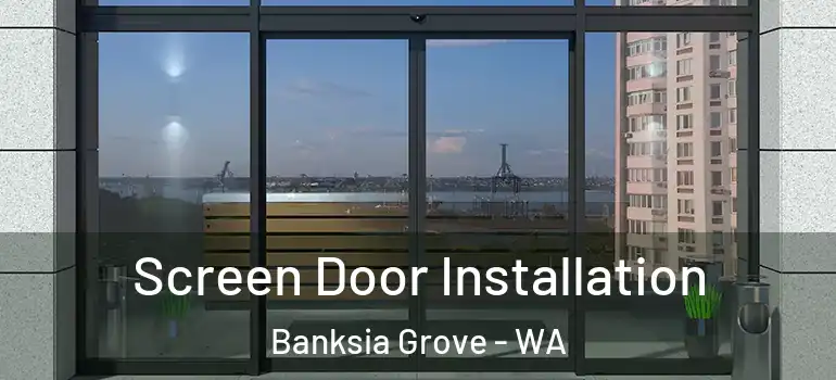  Screen Door Installation Banksia Grove - WA