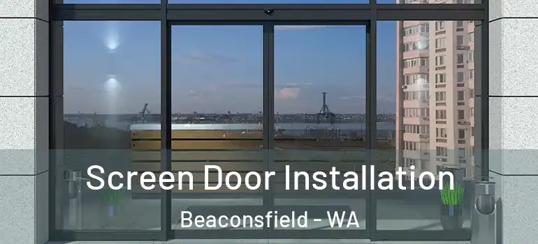  Screen Door Installation Beaconsfield - WA