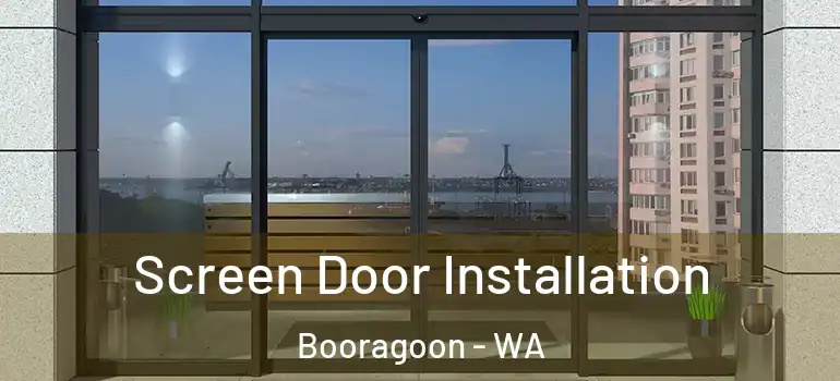 Screen Door Installation Booragoon - WA