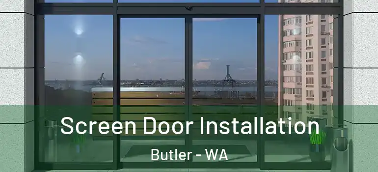 Screen Door Installation Butler - WA