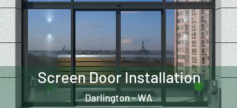  Screen Door Installation Darlington - WA
