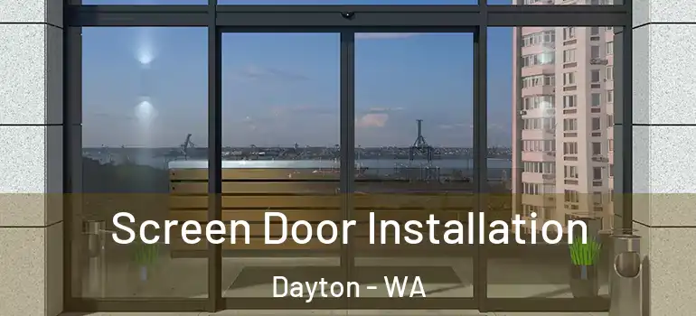  Screen Door Installation Dayton - WA