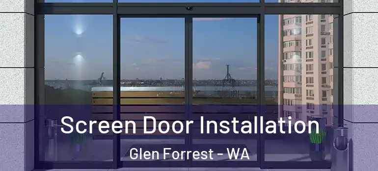  Screen Door Installation Glen Forrest - WA