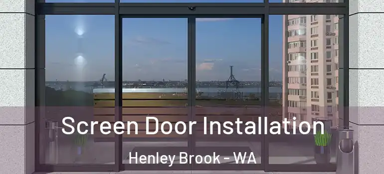 Screen Door Installation Henley Brook - WA