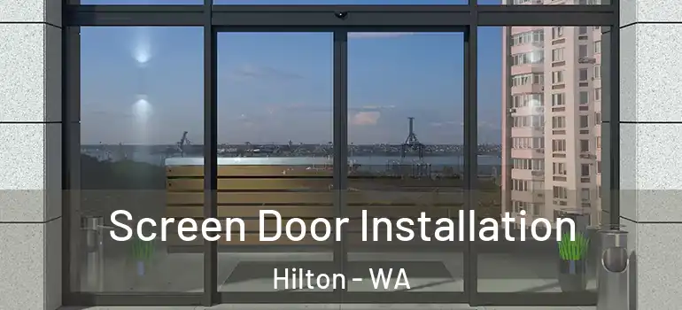  Screen Door Installation Hilton - WA
