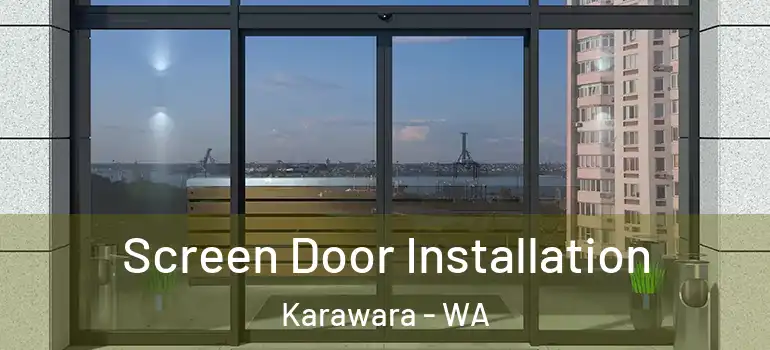Screen Door Installation Karawara - WA
