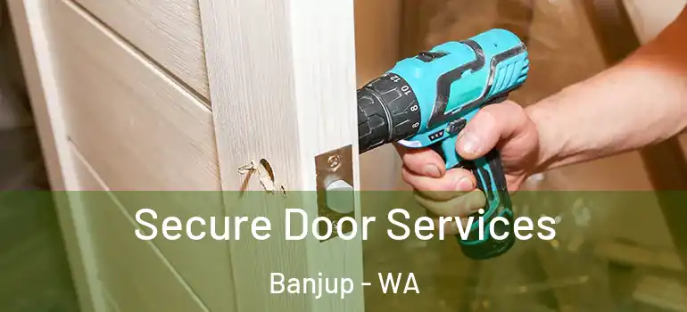 Secure Door Services Banjup - WA