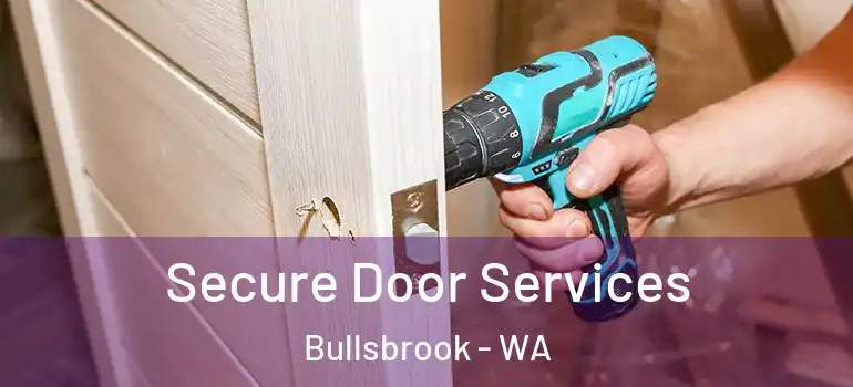 Secure Door Services Bullsbrook - WA