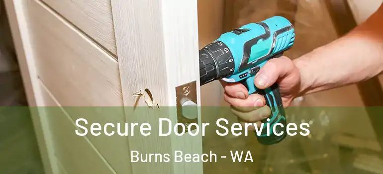  Secure Door Services Burns Beach - WA