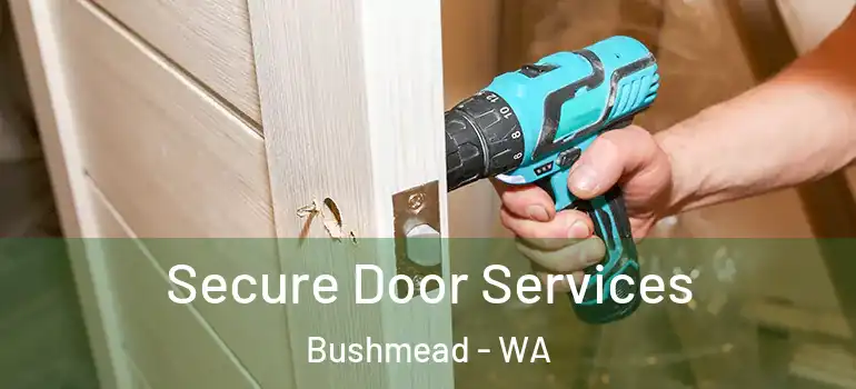 Secure Door Services Bushmead - WA