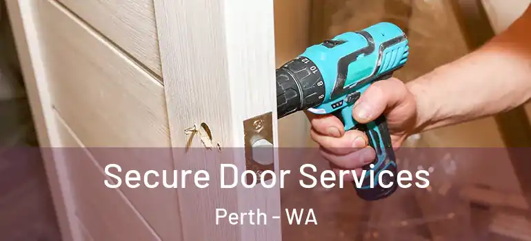 Secure Door Services Perth - WA