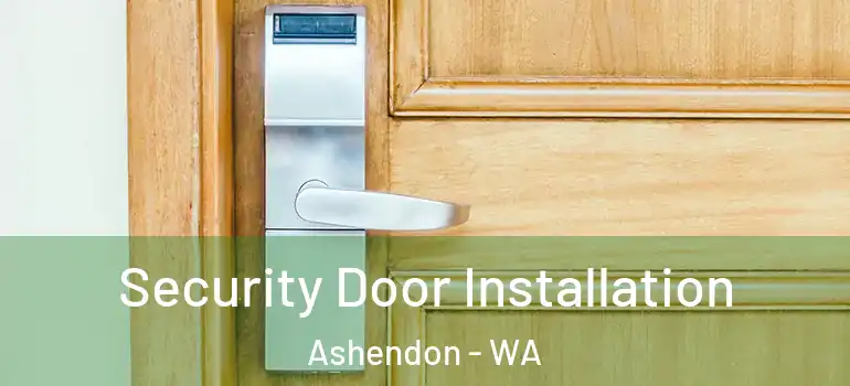 Security Door Installation Ashendon - WA