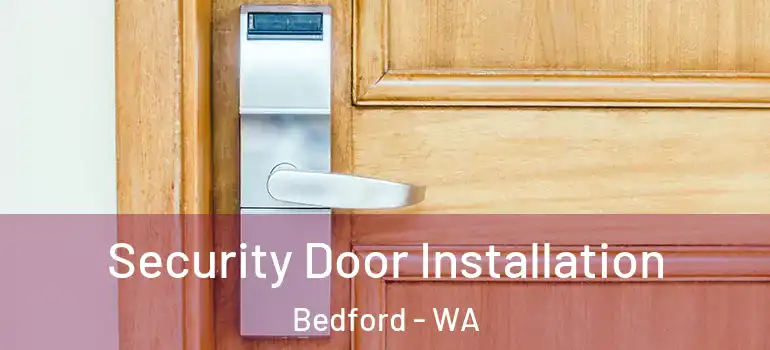 Security Door Installation Bedford - WA