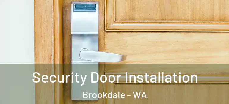  Security Door Installation Brookdale - WA
