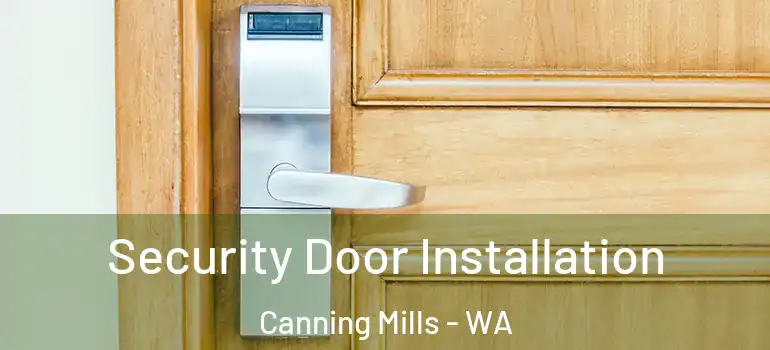  Security Door Installation Canning Mills - WA