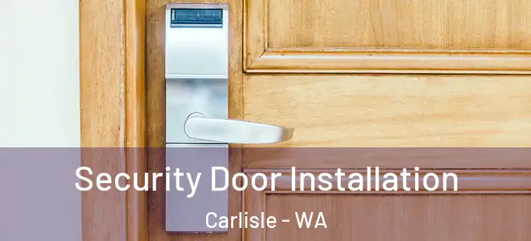 Security Door Installation Carlisle - WA